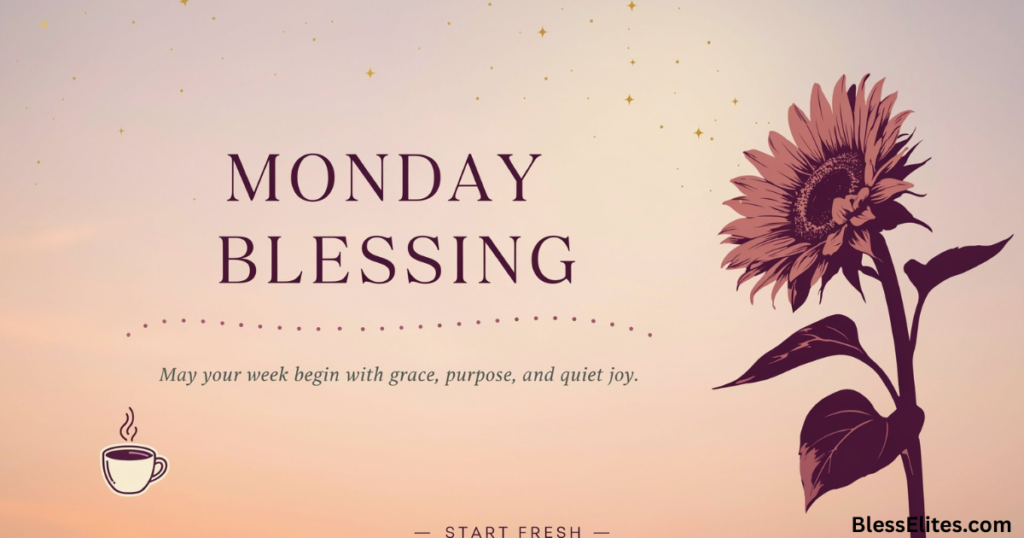 Monday Blessings for Family, Friends & Loved Ones