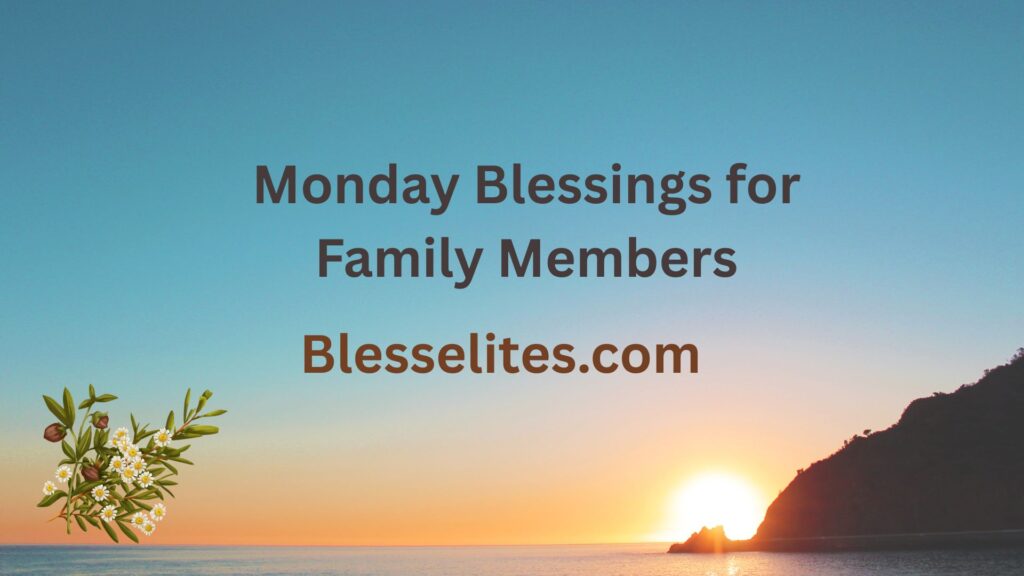 Monday Blessings for Family Members