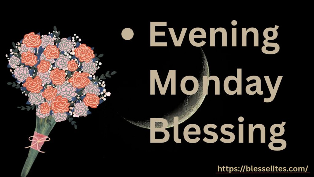 Evening Monday Blessing