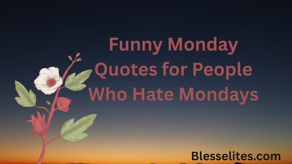 Funny Monday Quotes for People Who Hate Mondays