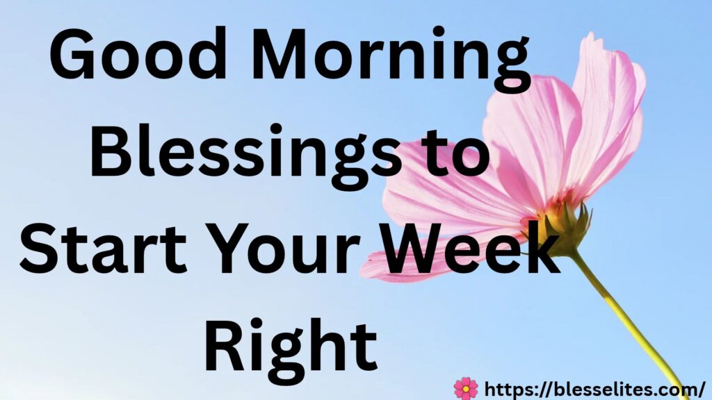 Good Morning Blessings to Start Your Week Right