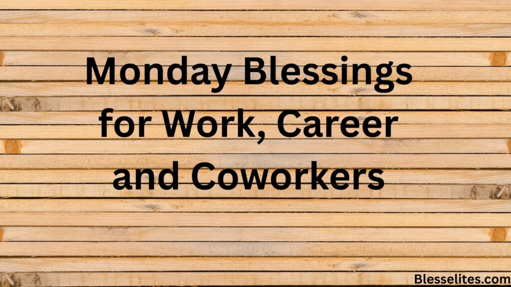 Monday Blessings for Work, Career and Coworkers
