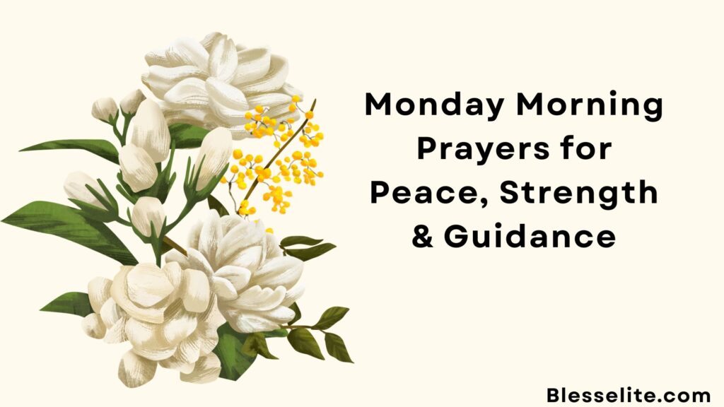 Monday Morning Prayers for Peace, Strength & Guidance