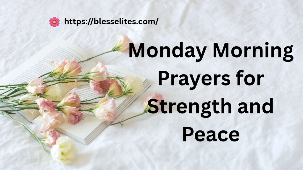 Monday Morning Prayers for Strength and Peace