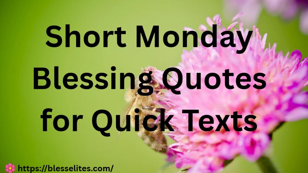 Short Monday Blessing Quotes for Quick Texts