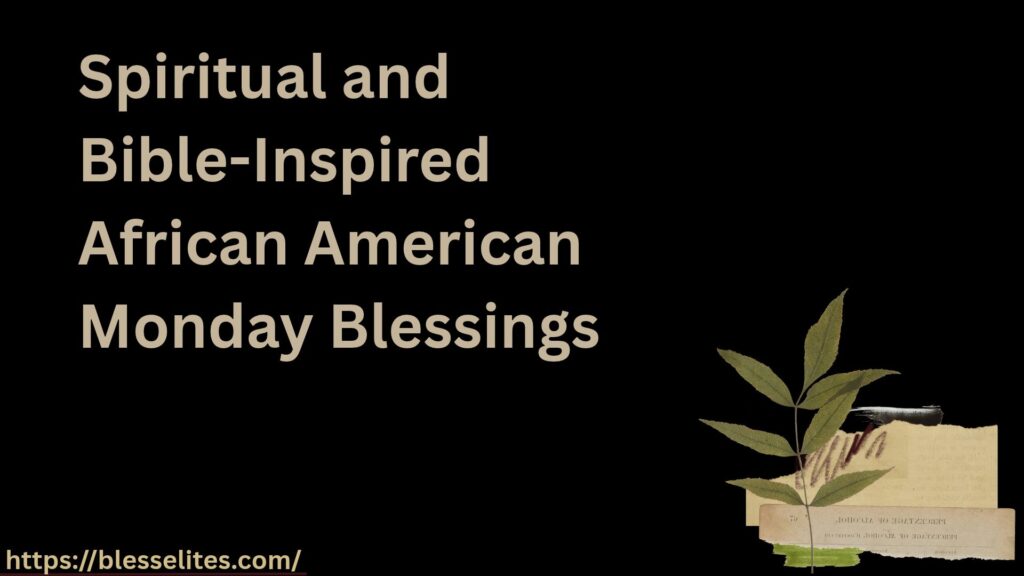 Spiritual and Bible-Inspired African American Monday Blessings